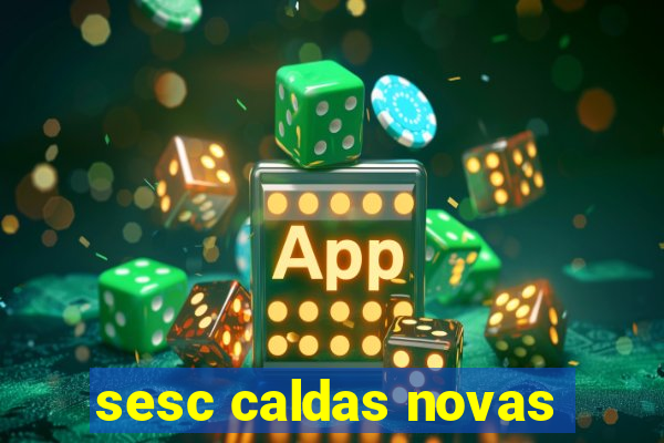 sesc caldas novas